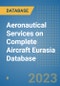 Aeronautical Services on Complete Aircraft Eurasia Database - Product Thumbnail Image