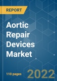 Aortic Repair Devices Market - Growth, Trends, COVID-19 Impact, and Forecasts (2022 - 2027)- Product Image