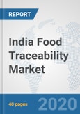 India Food Traceability (tracking Technologies) Market: Prospects, Trends Analysis, Market Size and Forecasts up to 2025- Product Image