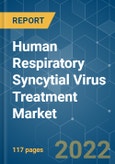 Human Respiratory Syncytial Virus Treatment Market - Growth, Trends, COVID-19 Impact, and Forecasts (2022 - 2027)- Product Image