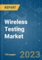 Wireless Testing Market - Growth, Trends, COVID-19 Impact, and Forecasts (2022 - 2027) - Product Image