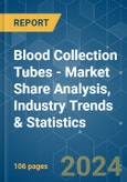 Blood Collection Tubes - Market Share Analysis, Industry Trends & Statistics, Growth Forecasts 2019 - 2029- Product Image