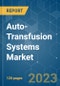 Auto-Transfusion Systems Market - Growth, Trends, and Forecasts (2023-2028) - Product Image