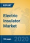 Electric Insulator Market Insights 2020, Analysis and Forecast Global and Chinese Market to 2025, by Manufacturers, Regions, Technology, Application, Product Type - Product Thumbnail Image