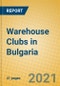 Warehouse Clubs in Bulgaria - Product Thumbnail Image