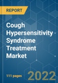 Cough Hypersensitivity Syndrome Treatment Market - Growth, Trends, COVID-19 Impact, and Forecasts (2022 - 2027)- Product Image
