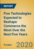 Five Technologies Expected to Reshape Commerce the Most Over the Next Five Years- Product Image