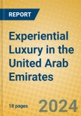 Experiential Luxury in the United Arab Emirates- Product Image