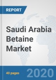 Saudi Arabia Betaine Market: Prospects, Trends Analysis, Market Size and Forecasts up to 2025- Product Image