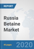 Russia Betaine Market: Prospects, Trends Analysis, Market Size and Forecasts up to 2025- Product Image