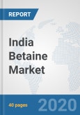 India Betaine Market: Prospects, Trends Analysis, Market Size and Forecasts up to 2025- Product Image
