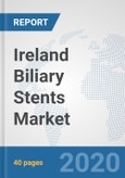 Ireland Biliary Stents Market: Prospects, Trends Analysis, Market Size and Forecasts up to 2025- Product Image