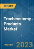 Tracheostomy Products Market - Growth, Trends, and Forecasts (2023-2028)- Product Image