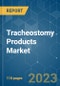 Tracheostomy Products Market - Growth, Trends, COVID-19 Impact, and Forecasts (2022 - 2027) - Product Image