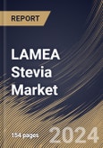 LAMEA Stevia Market By Form, By End User, By Distribution Channel, By Country, Industry Analysis and Forecast, 2020 - 2026- Product Image