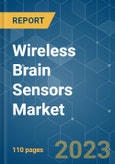 Wireless Brain Sensors Market - Growth, Trends, COVID-19 Impact, and Forecasts (2022 - 2027)- Product Image