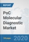 PoC Molecular Diagnostic Market: Global Industry Analysis, Trends, Market Size, and Forecasts up to 2025 - Product Thumbnail Image