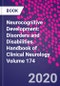 Neurocognitive Development: Disorders and Disabilities. Handbook of Clinical Neurology Volume 174 - Product Image