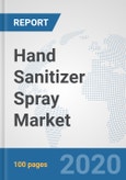 Hand Sanitizer Spray Market: Global Industry Analysis, Trends, Market Size, and Forecasts up to 2025- Product Image