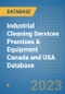 Industrial Cleaning Services Premises & Equipment Canada and USA Database - Product Image