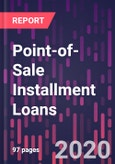Point-of-Sale Installment Loans: The U.S. Market and International Perspectives, with COVID-19 Market Impact Assessment- Product Image