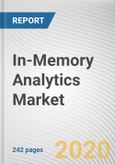 In-Memory Analytics Market by Component, Deployment Model, Organization Size, Application and Industry Vertical: Global Opportunity Analysis and Industry Forecast, 2019-2026- Product Image