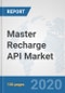Master Recharge API Market: Global Industry Analysis, Trends, Market Size, and Forecasts up to 2025 - Product Thumbnail Image