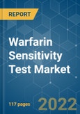 Warfarin Sensitivity Test Market - Growth, Trends, COVID-19 Impact, and Forecasts (2022 - 2027)- Product Image