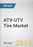 ATV-UTV Tire Market by Type, Application and Utility Terrain Vehicle and Industry Vertical: Global Opportunity Analysis and Industry Forecast, 2019-2026- Product Image