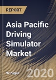 Asia Pacific Driving Simulator Market By Type, By Application, By End User, By Country, Industry Analysis and Forecast, 2020 - 2026- Product Image
