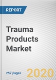 Trauma Products Market by Product, and External Fixators, Surgical Site and Lower Extremities and End User: Global Opportunity Analysis and Industry Forecast, 2019-2026- Product Image