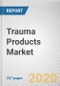 Trauma Products Market by Product, and External Fixators, Surgical Site and Lower Extremities and End User: Global Opportunity Analysis and Industry Forecast, 2019-2026 - Product Thumbnail Image