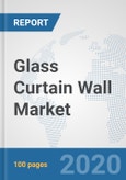 Glass Curtain Wall Market: Global Industry Analysis, Trends, Market Size, and Forecasts up to 2025- Product Image