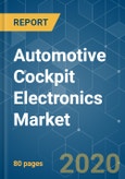 Automotive Cockpit Electronics Market - Growth, Trends, and Forecast (2020 - 2025)- Product Image