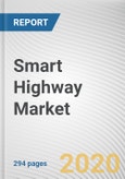 Smart Highway Market by Component, Deployment Model, Technology: Global Opportunity Analysis and Industry Forecast, 2019-2026- Product Image
