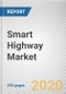 Smart Highway Market by Component, Deployment Model, Technology: Global Opportunity Analysis and Industry Forecast, 2019-2026 - Product Thumbnail Image