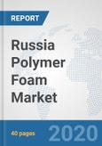 Russia Polymer Foam Market: Prospects, Trends Analysis, Market Size and Forecasts up to 2025- Product Image