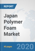 Japan Polymer Foam Market: Prospects, Trends Analysis, Market Size and Forecasts up to 2025- Product Image