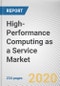 High-Performance Computing as a Service Market by Component, Deployment Type and Industry Vertical: Global Opportunity Analysis and Industry Forecast, 2018-2026 - Product Thumbnail Image
