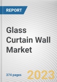 Glass Curtain Wall Market Analysis by Type, Glazing Application and End-User: Global Opportunity Analysis and Industry Forecast, 2019-2026- Product Image