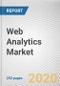 Web Analytics Market by Deployment, Application and End User ; Retail; Healthcare; Government; Travel & Hospitality; IT & Telecommunications; Media & Entertainment; and Others): Global Opportunity Analysis and Industry Forecast, 2019-2026 - Product Thumbnail Image