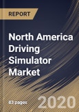 North America Driving Simulator Market By Type, By Application, By End User, By Country, Industry Analysis and Forecast, 2020 - 2026- Product Image