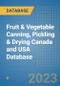 Fruit & Vegetable Canning, Pickling & Drying Canada and USA Database - Product Image