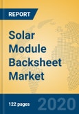 Solar Module Backsheet Market Insights 2020, Analysis and Forecast Global and Chinese Market to 2025, by Manufacturers, Regions, Technology, Application- Product Image