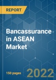 Bancassurance in ASEAN Market | Growth, Trends, and Forecas(2022 - 2027)- Product Image