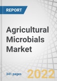 Agricultural Microbials Market by Type, Function (Soil Amendment and Crop Protection), Crop Type (Cereals & Grains, Oilseeds & Pulses, Fruits & Vegetables), Mode of Application, Formulation, and Region - Global Forecast to 2027- Product Image