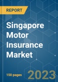 Singapore Motor Insurance Market - Growth, Trends, COVID-19 Impact, and Forecasts (2023 - 2028)- Product Image