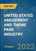 UNITED STATES AMUSEMENT AND THEME PARK INDUSTRY - Growth, Trends, COVID-19 Impact, and Forecasts (2022 - 2027)- Product Image