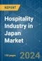 Hospitality Industry in Japan - Market Share Analysis, Industry Trends & Statistics, Growth Forecasts 2020 - 2029 - Product Thumbnail Image