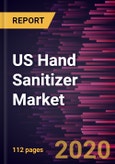 US Hand Sanitizer Market Forecast to 2027 - COVID-19 Impact and Country Analysis by Type; Product form; Application; Distribution Channel- Product Image